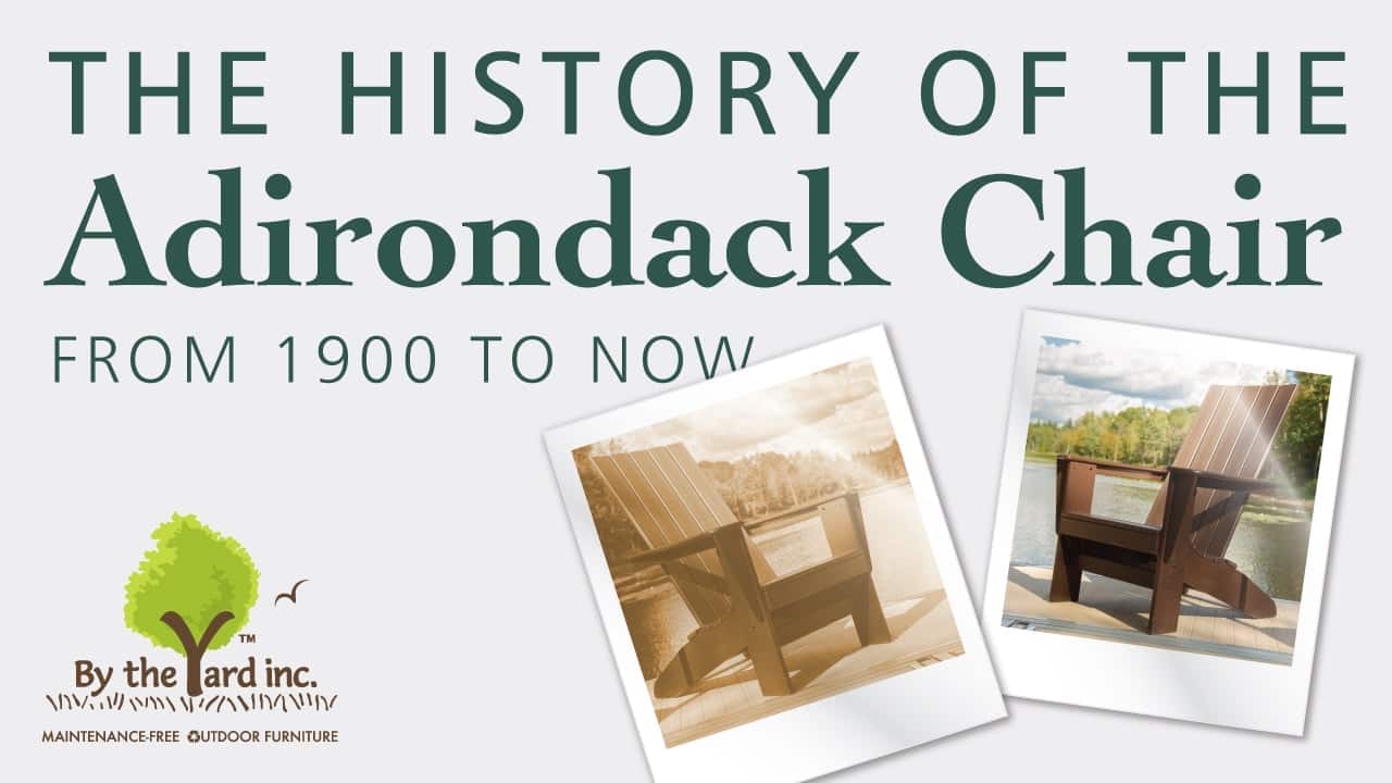The history Of The adirondack chair, from 1900 to now
