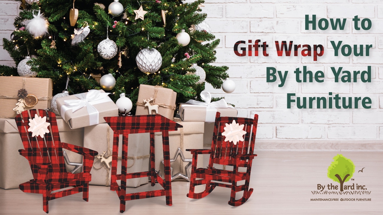 How to gift wrap your By the Yard furniture